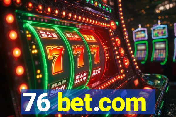 76 bet.com